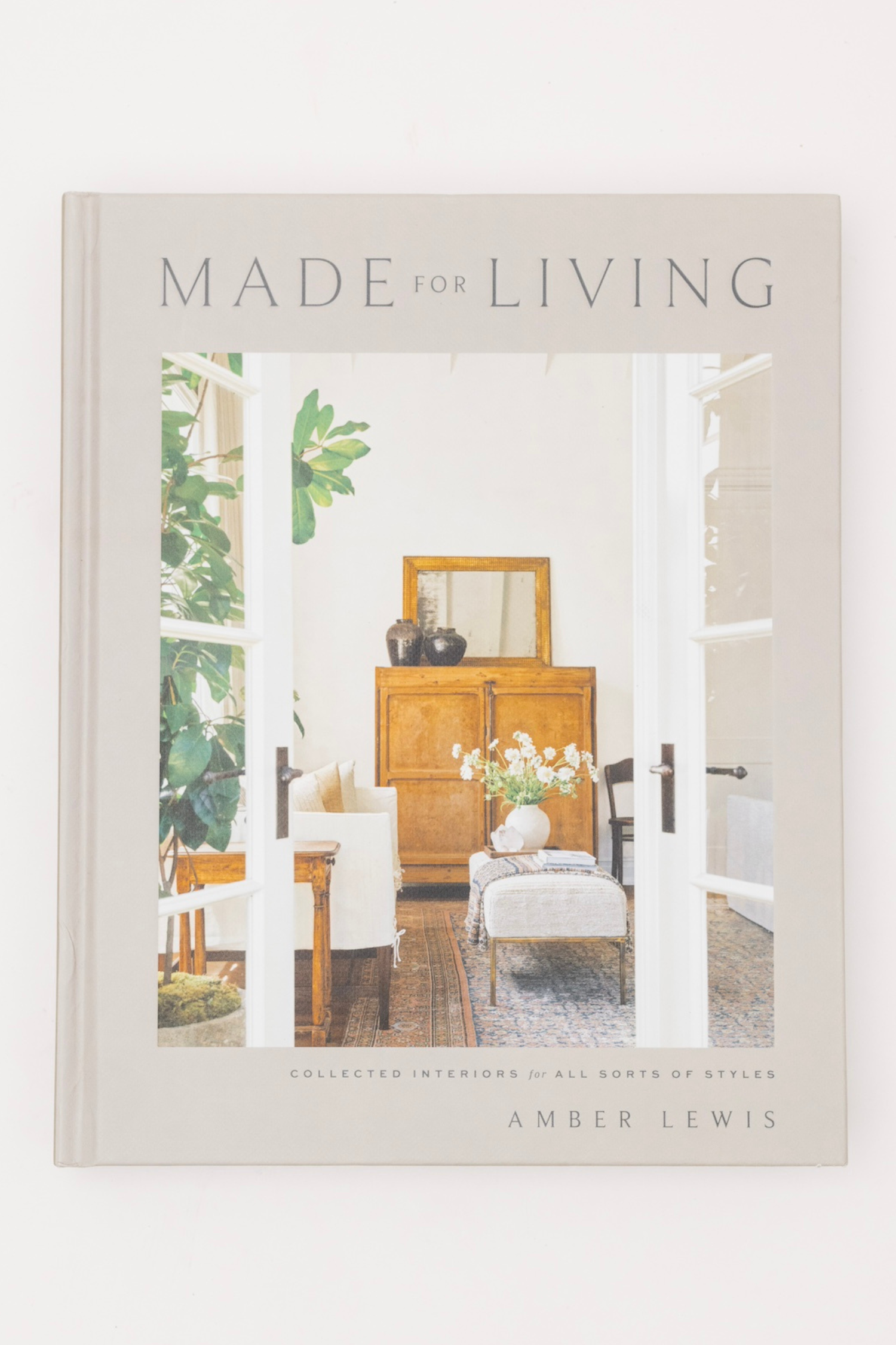 Made for Living: Collected Interiors for All Sorts of Styles