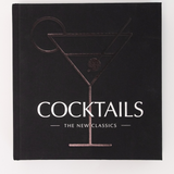 Cocktails: The New Classics